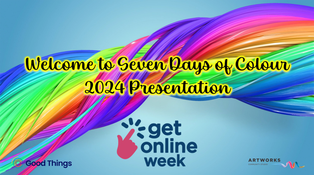 Get Online Week 2024 – Seven Days of Colour